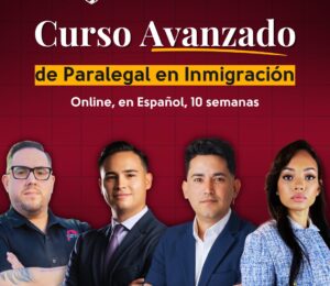 Curso Avanzado de Paralegal en Inmigración