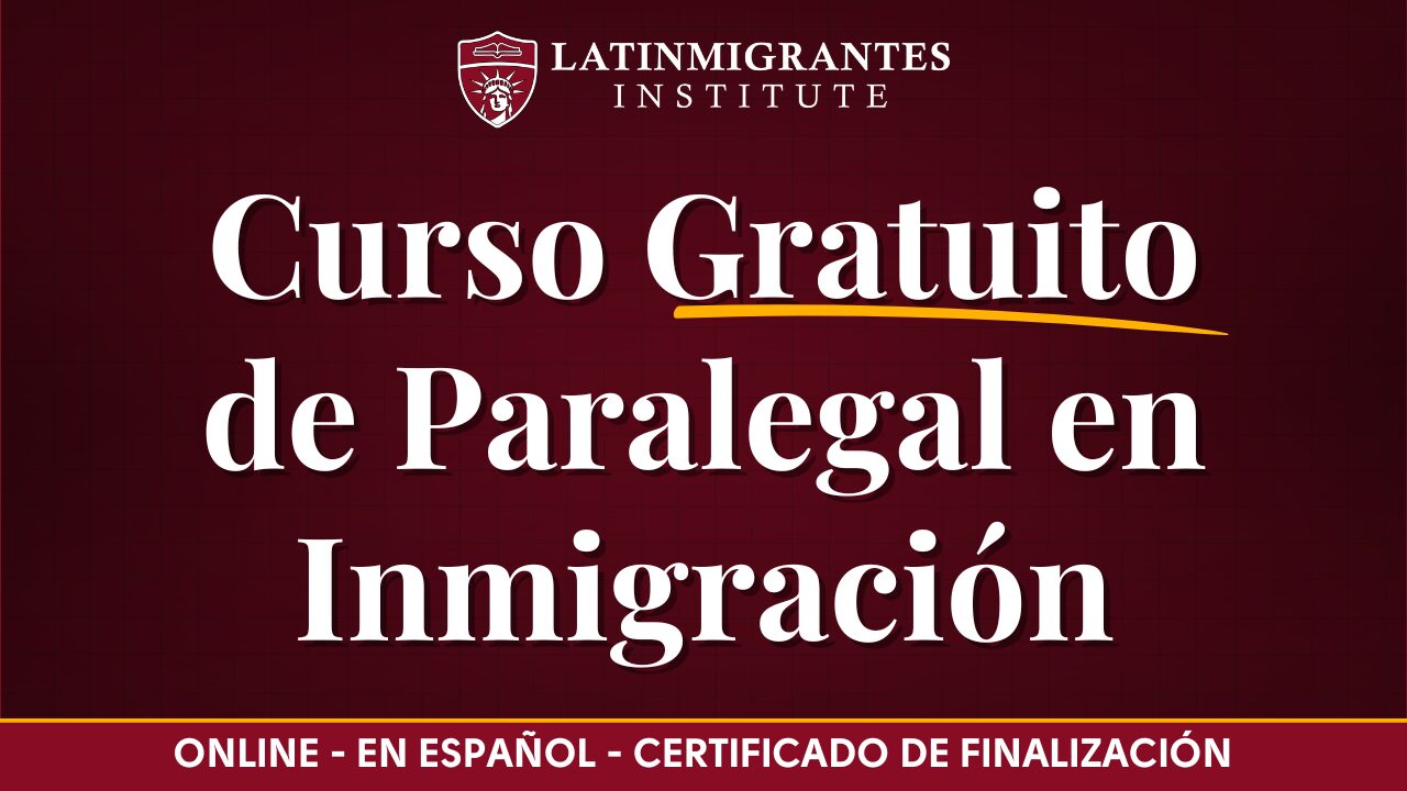 Curso Gratuito de Paralegal en Inmigración