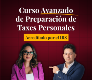 Curso Avanzado de Preparación de Taxes Personales